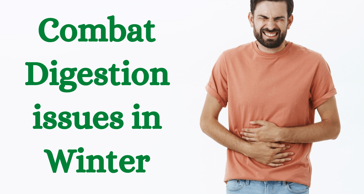 Things to Avoid During Winter for Smooth Digestion