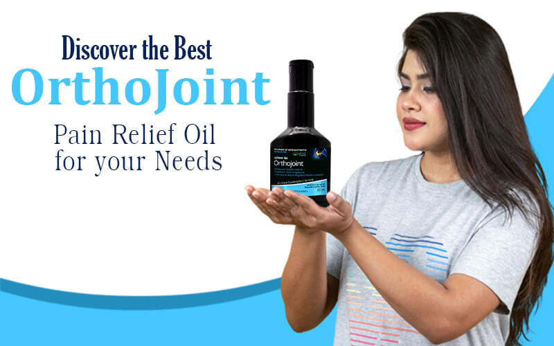 Discover the Best Orthojoint Pain Relief Oil for your Needs