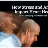 How Stress and Anxiety Impact Heart Health