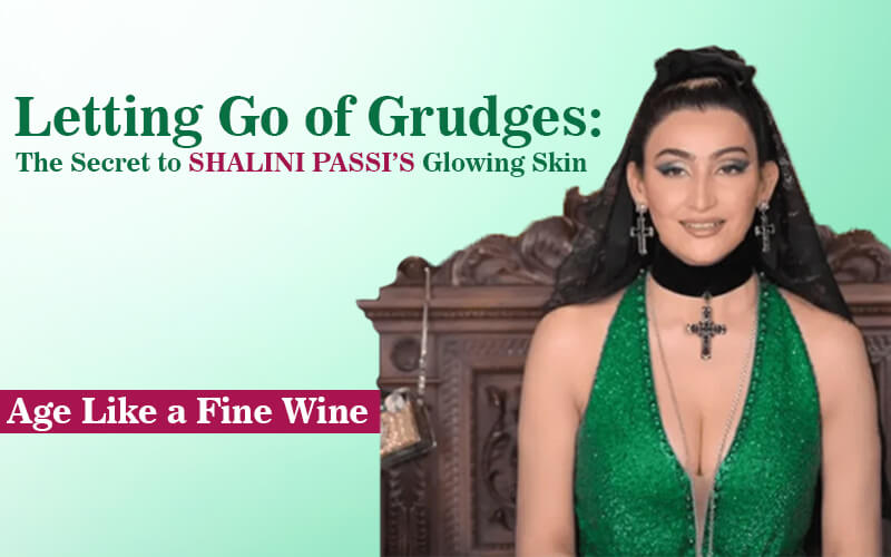 Letting Go Shalini Passi’s Secret to Glowing, Ageless Skin